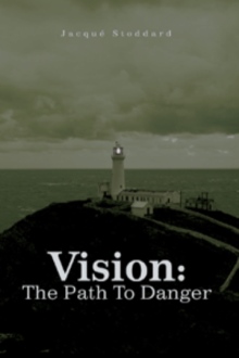 Vision: The Path To Danger