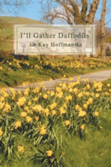I'll Gather Daffodils