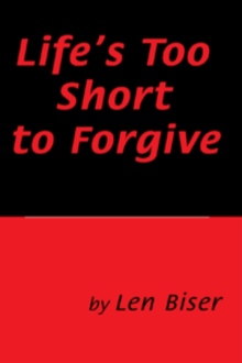 Life's Too Short to Forgive