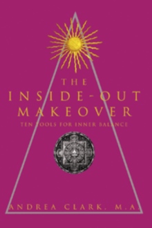 THE INSIDE-OUT MAKEOVER