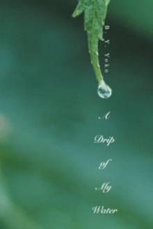 A Drip of My Water