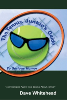 The Tennis Junkie's Guide (To Serious Humor)