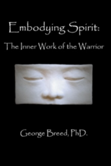 Embodying Spirit: The Inner Work of the Warrior