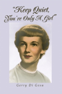 "Keep Quiet, You're Only A Girl"