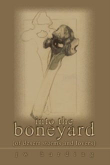 into the boneyard (of desert storms and lovers)