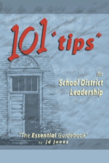 101 "Tips" for School District Leadership