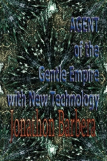 AGENT of the Gentle Empire with New Technology