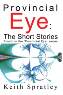 Provincial Eye: The Short Stories