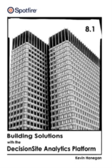 Building Solutions with the DecisionSite Analytics Platform