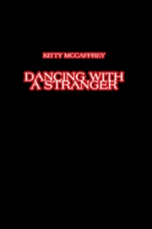 DANCING WITH A STRANGER