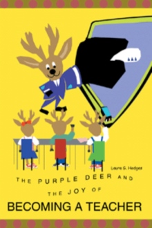 The Purple Deer and The Joy of Becoming a Teacher