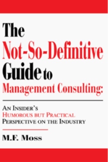 The Not-So-Definitive Guide to Management Consulting
