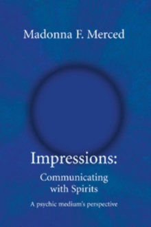 Impressions: Communicating with Spirits
