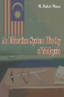 An Education System Worthy of Malaysia