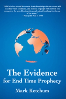 The Evidence for End Time Prophecy