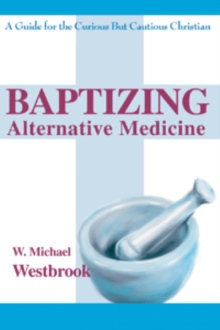 Baptizing Alternative Medicine