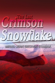 The Last Crimson Snowflake