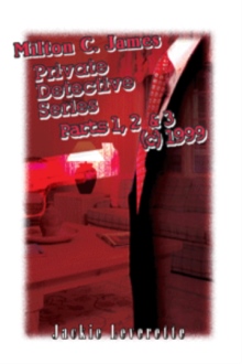 Milton C. James Private Detective Series Parts 1, 2 & 3 (c) 1999