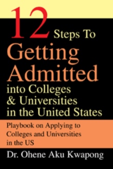 12 Steps To Getting Admitted into Colleges & Universities in the United States