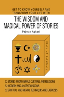 Get To Know Yourself And Transform Your Life With The Wisdom And Magical Power Of Stories