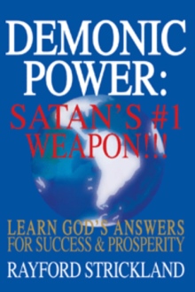 DEMONIC POWER: SATAN'S #1 WEAPON!!!