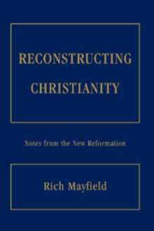 RECONSTRUCTING CHRISTIANITY