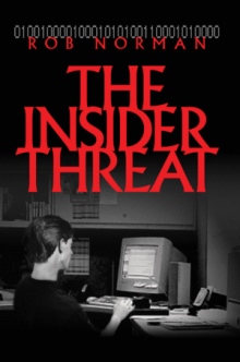 The Insider Threat
