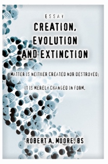 CREATION, EVOLUTION and EXTINCTION