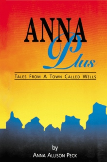 Anna Plus Tales from a Town Called Wells