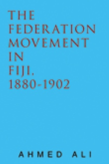 The Federation Movement in Fiji, 1880-1902