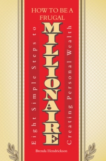 HOW TO BE A FRUGAL MILLIONAIRE