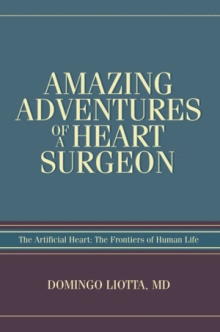 AMAZING ADVENTURES OF A HEART SURGEON