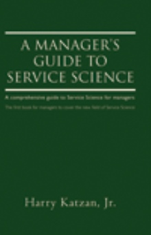A Manager's Guide to Service Science