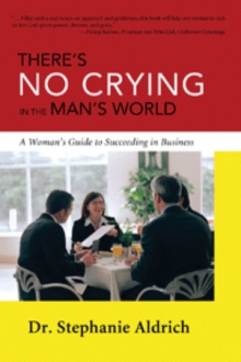 THERE'S NO CRYING IN THE MAN'S WORLD