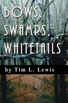 Bows, Swamps, Whitetails