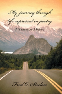 My Journey through Life Expressed in Poetry