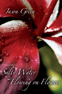 Salty Water Flowing on Flowers