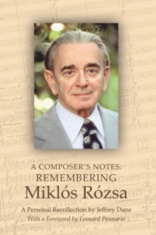 A Composer's Notes: Remembering Miklós Rózsa