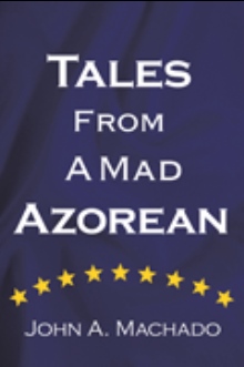 Tales From A Mad Azorean
