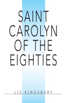 Saint Carolyn of the Eighties