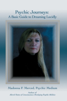 Psychic Journeys: A Basic Guide to Dreaming Lucidly