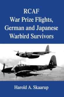 RCAF War Prize Flights, German and Japanese Warbird Survivors