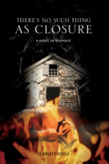 THERE'S NO SUCH THING AS CLOSURE