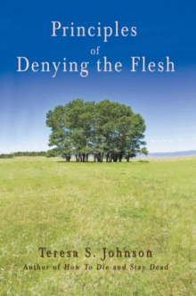 Principles of Denying the Flesh