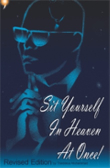 Sit Yourself In Heaven At Once!