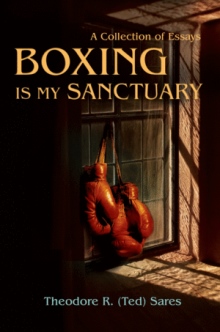 Boxing Is My Sanctuary