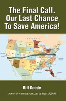 The Final Call. Our Last Chance to Save America!