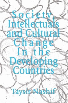 Society, Intellectuals and Cultural Change In the Developing Countries