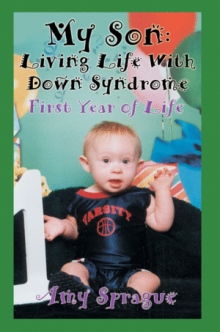 My Son: Living Life With Down Syndrome
