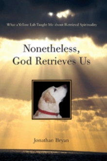 Nonetheless, God Retrieves Us